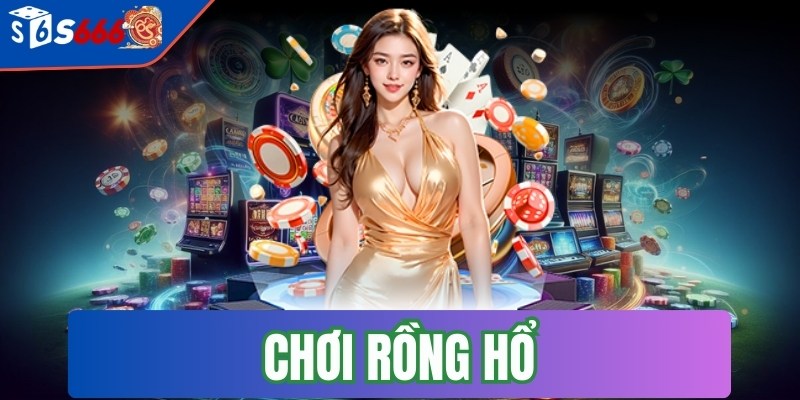 Chơi rồng hổ